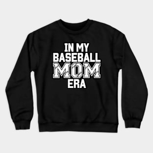 In My Baseball Mom Era Crewneck Sweatshirt